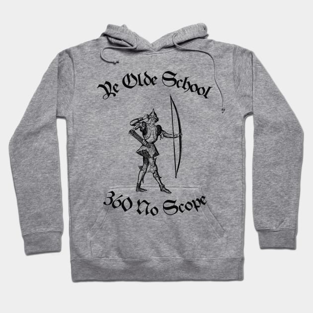 Old School 360 No Scope Medieval Archer Hoodie by LegitHooligan